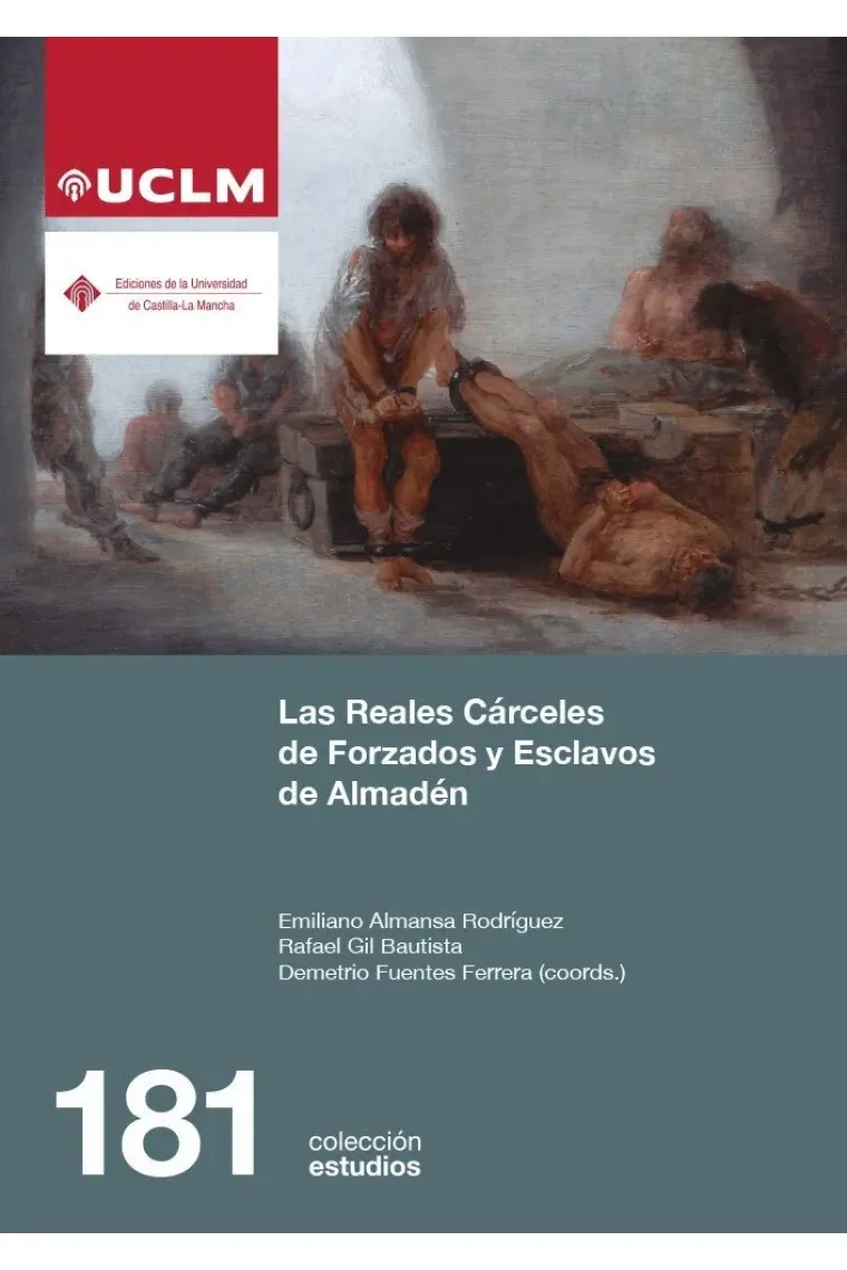 LAS REALES CARCELES DE ESCLAVOS Y FORZADOS DE ALMADEN