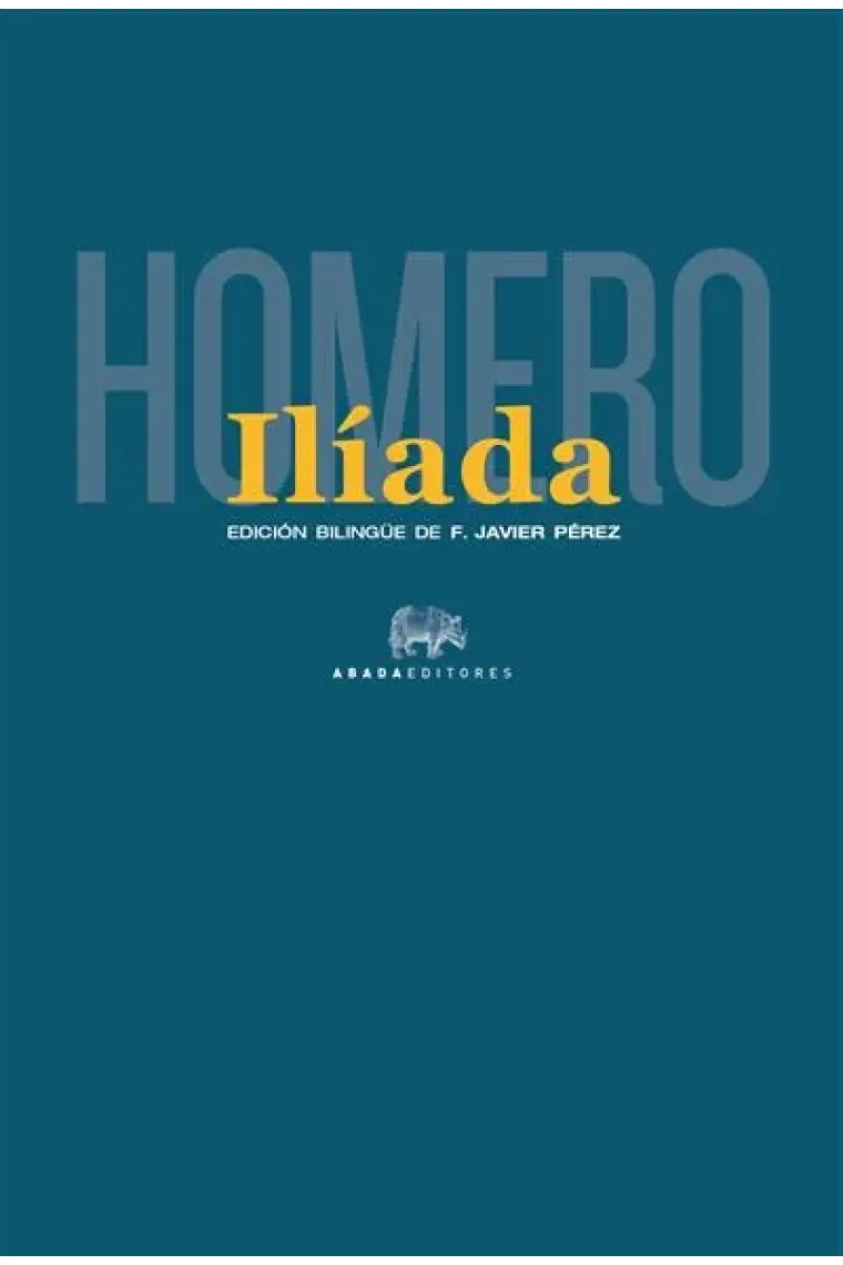 Ilíada (Nueva edición bilingüe revisada y corregida de F. Javier Pérez)