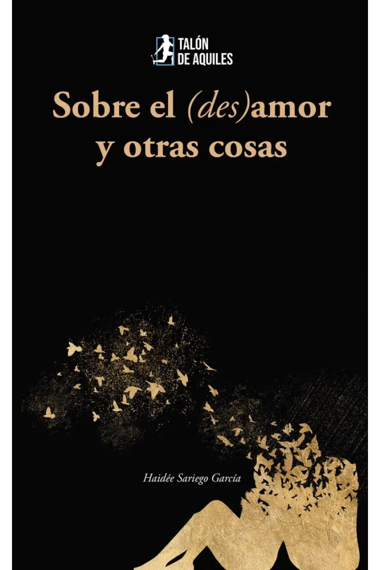 SOBRE EL (DES)AMOR Y OTRAS COSAS