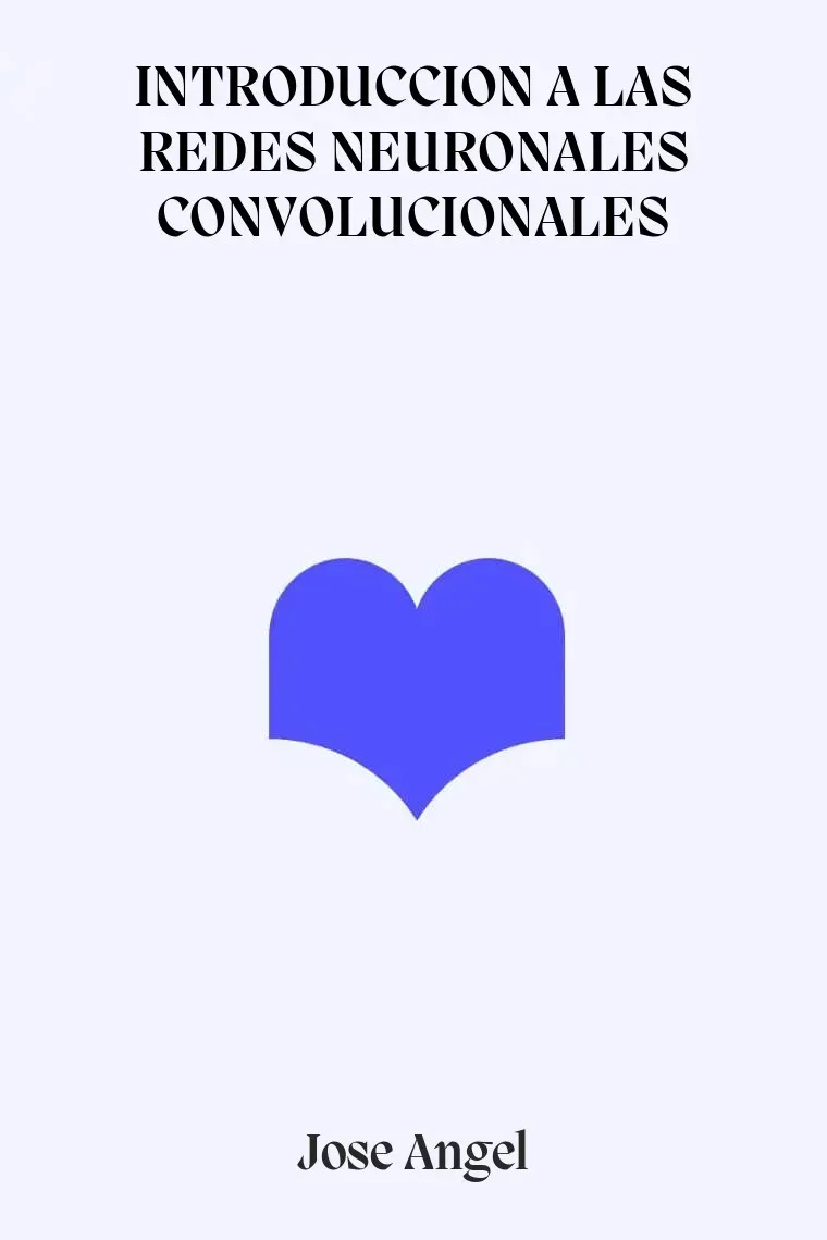 INTRODUCCION A LAS REDES NEURONALES CONVOLUCIONALES