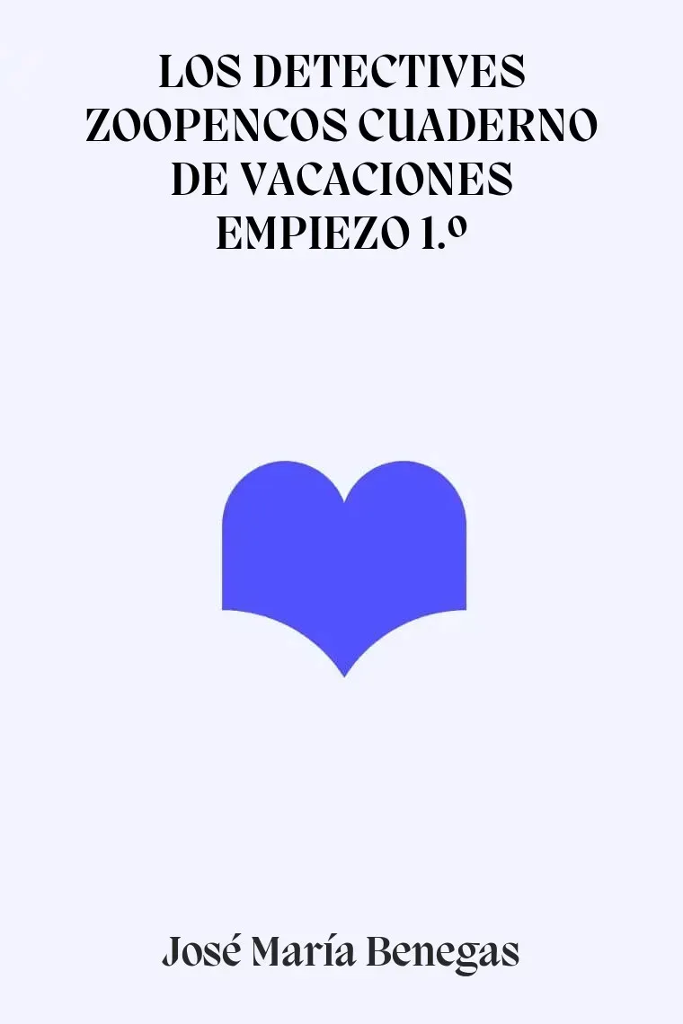 LOS DETECTIVES ZOOPENCOS CUADERNO DE VACACIONES EMPIEZO 1.º