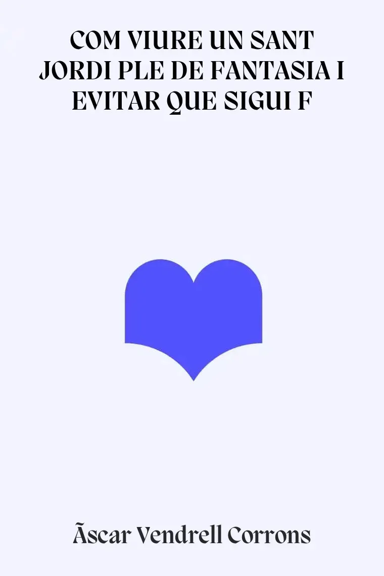 Com viure un Sant Jordi ple de fantasia i evitar que sigui flor d'un dia (Catalán)
