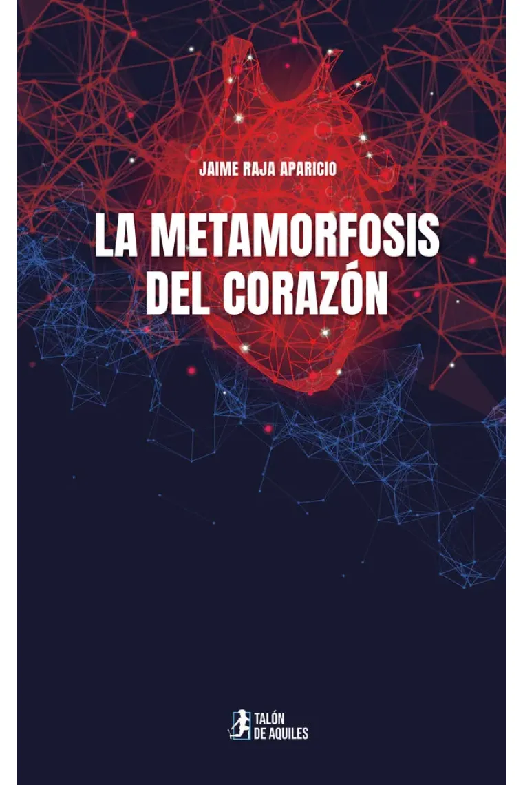 LA METAMORFOSIS DEL CORAZON