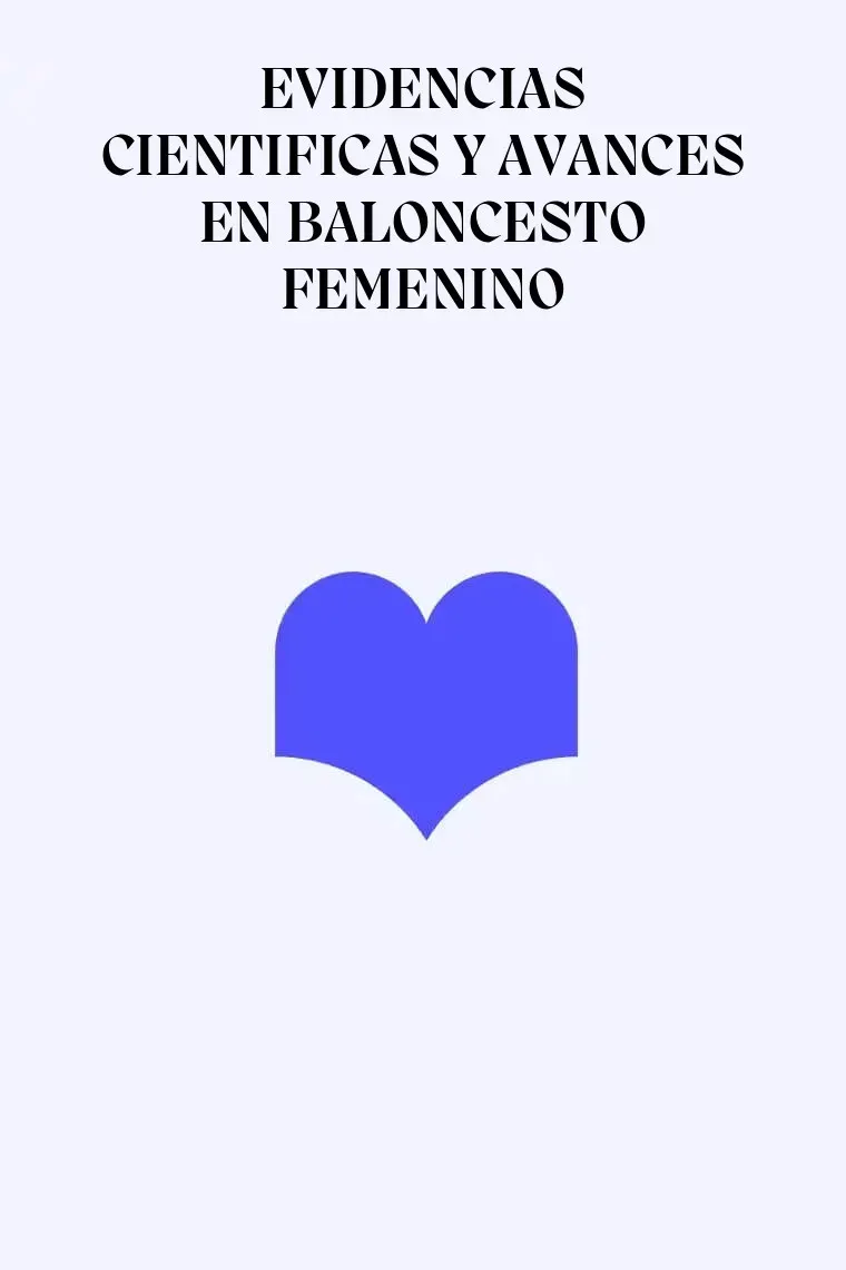 EVIDENCIAS CIENTIFICAS Y AVANCES EN BALONCESTO FEMENINO