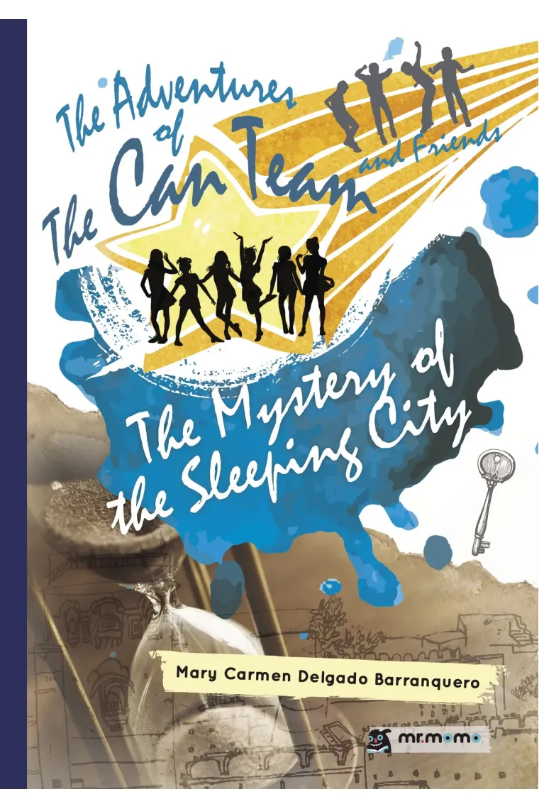 The Adventures of The Can Team and Friends. The Mystery of the Sleeping City (Inglés)