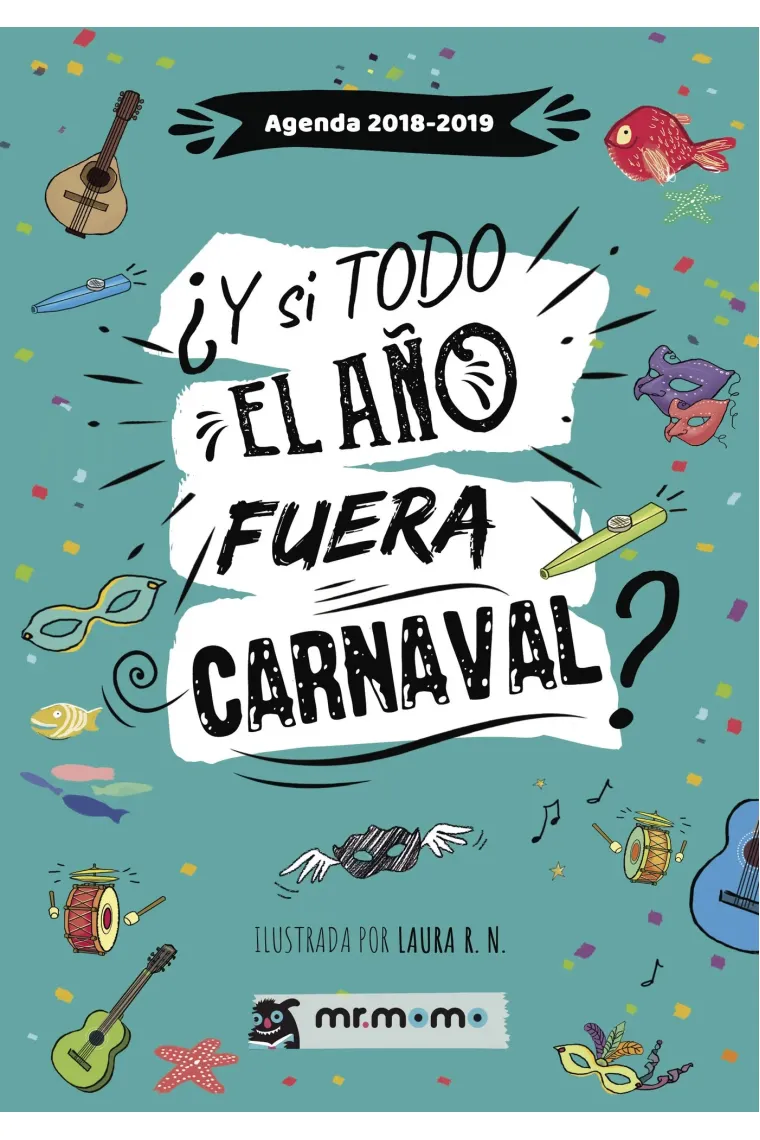 Agenda 2018 2019. Y si todo el año fuera Carnaval
