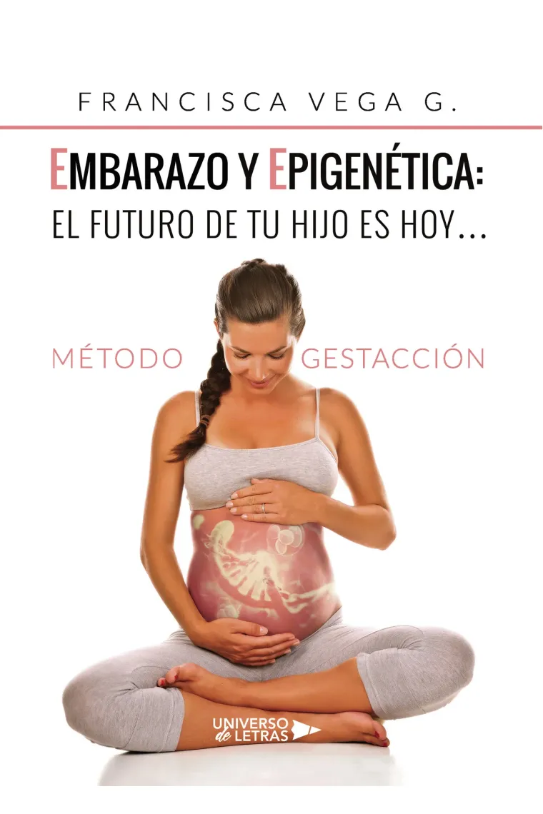 Embarazo y epigenética: el futuro de tu hijo es hoy