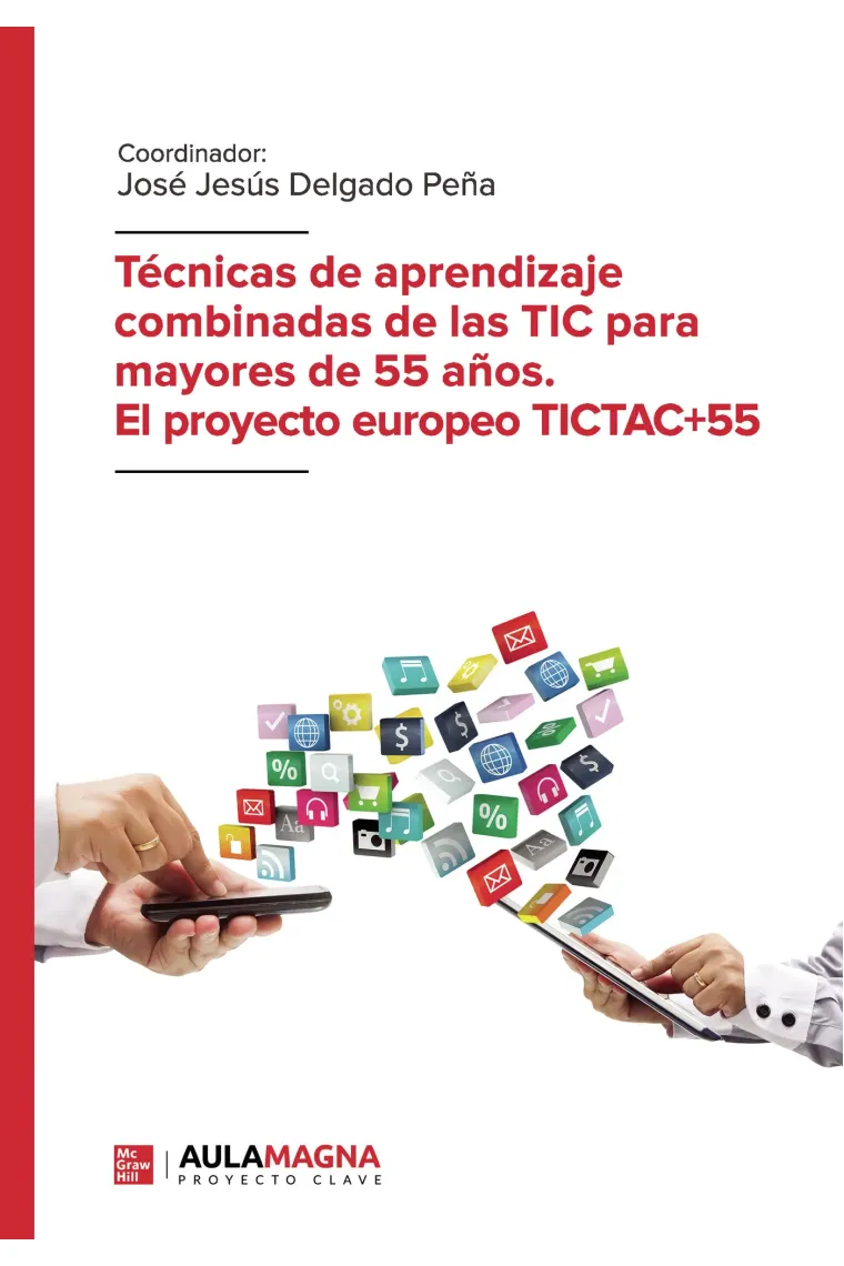 Técnicas de aprendizaje combinadas de las TIC para mayores de 55 años. El proyecto europeo TICTAC 55