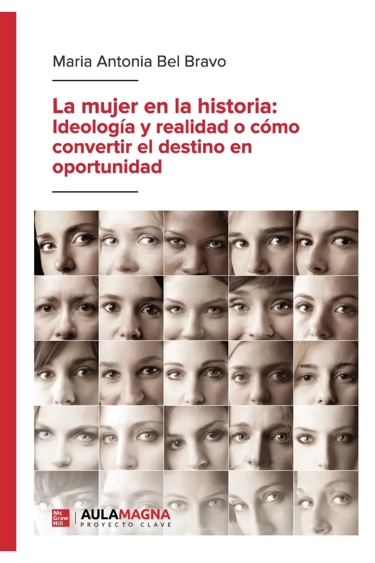 La mujer en la historia: Ideología y realidad o cómo convertir el destino en oportunidad