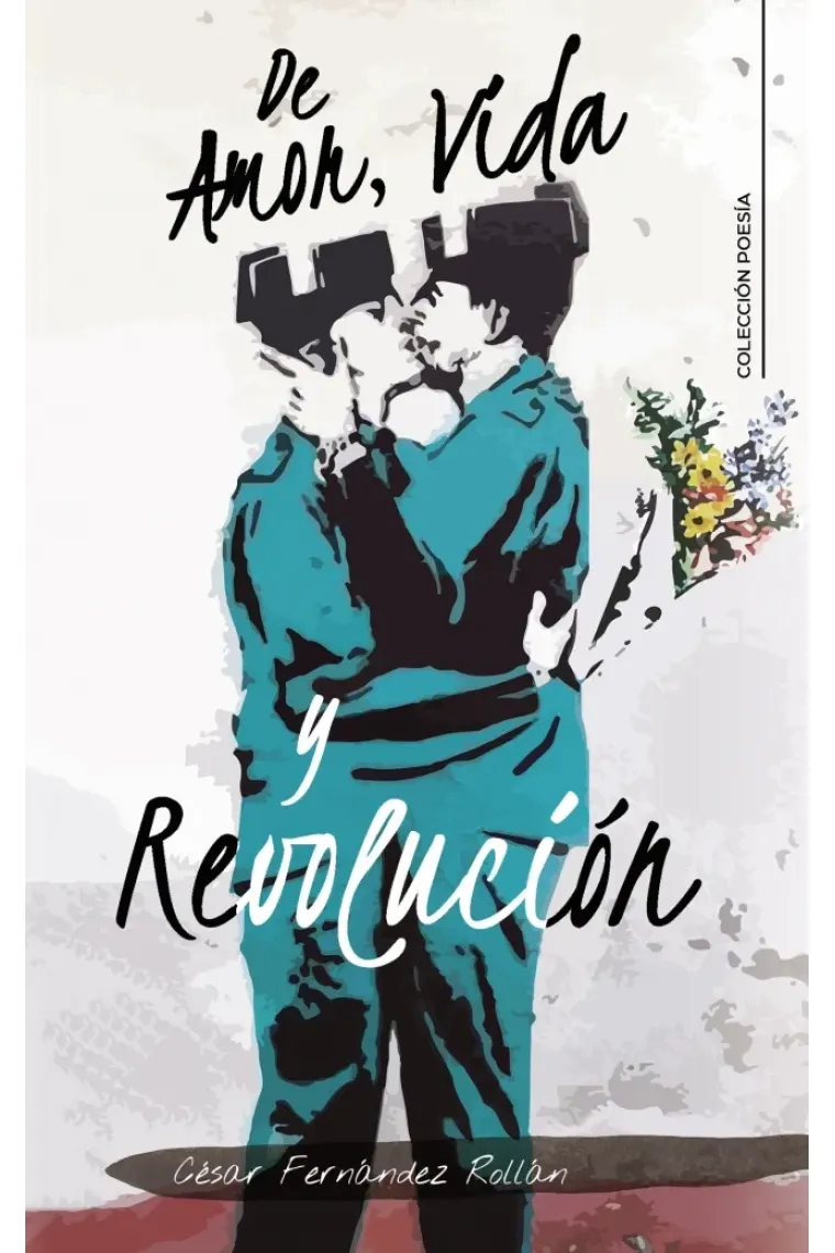 De Amor, Vida y Revolución