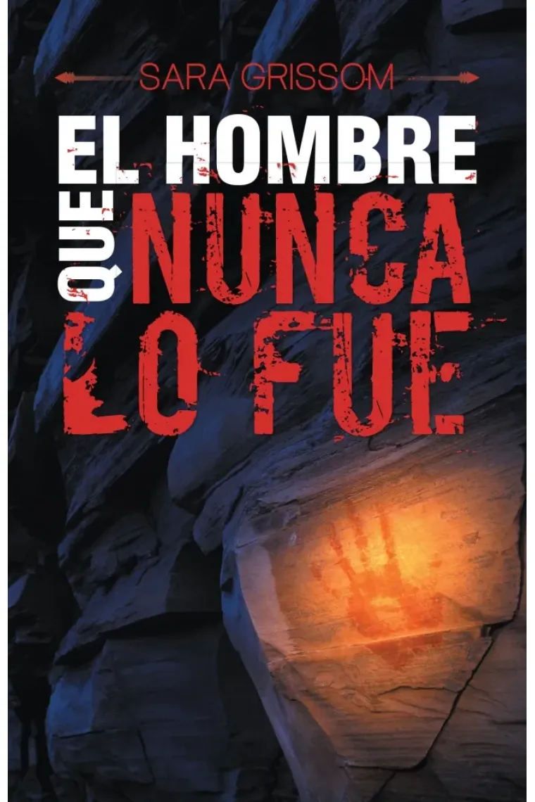 EL HOMBRE QUE NUNCA LO FUE