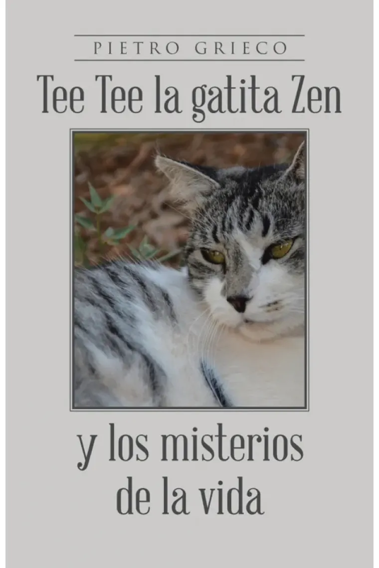 Tee Tee la gatita Zen y los misterios de la vida