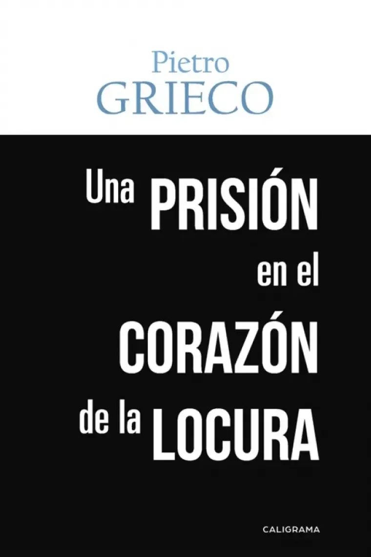 Una prisión en el corazón de la locura