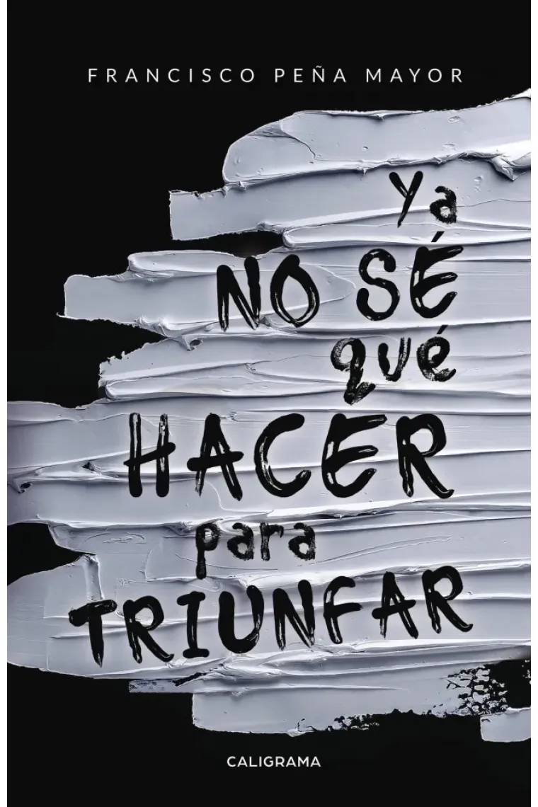 Ya no sé qué hacer para triunfar