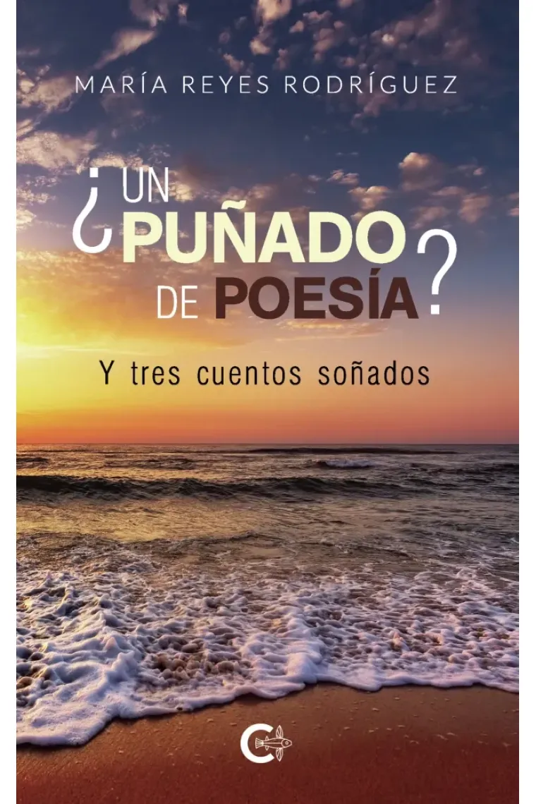 ¿Un puñado de poesía? Y tres cuentos soñados
