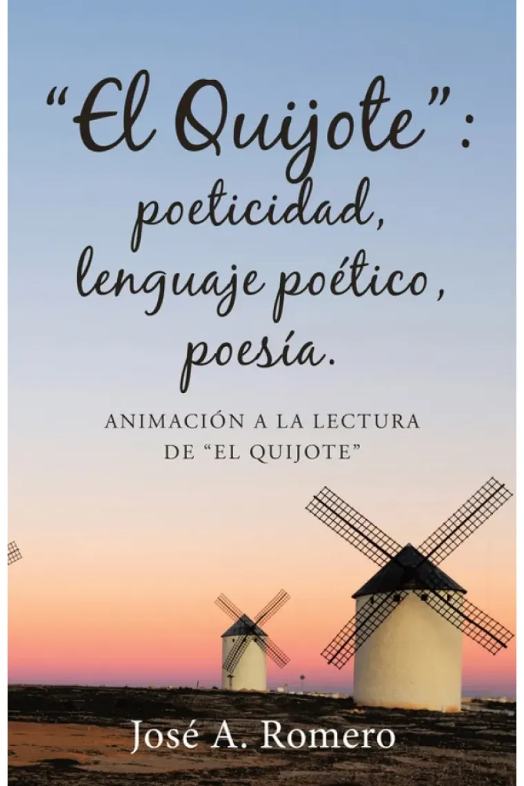 ?El Quijote?: poeticidad, lenguaje poético, poesía.
