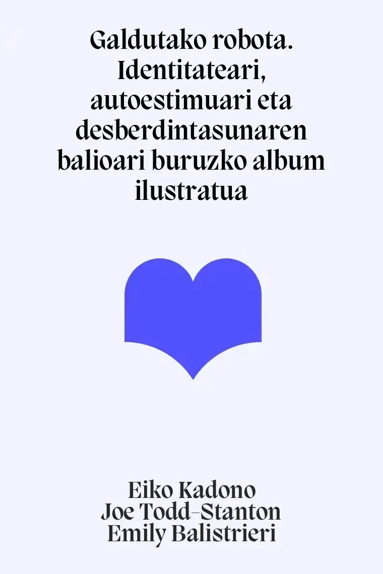 Galdutako robota. Identitateari, autoestimuari eta desberdintasunaren balioari buruzko album ilustratua