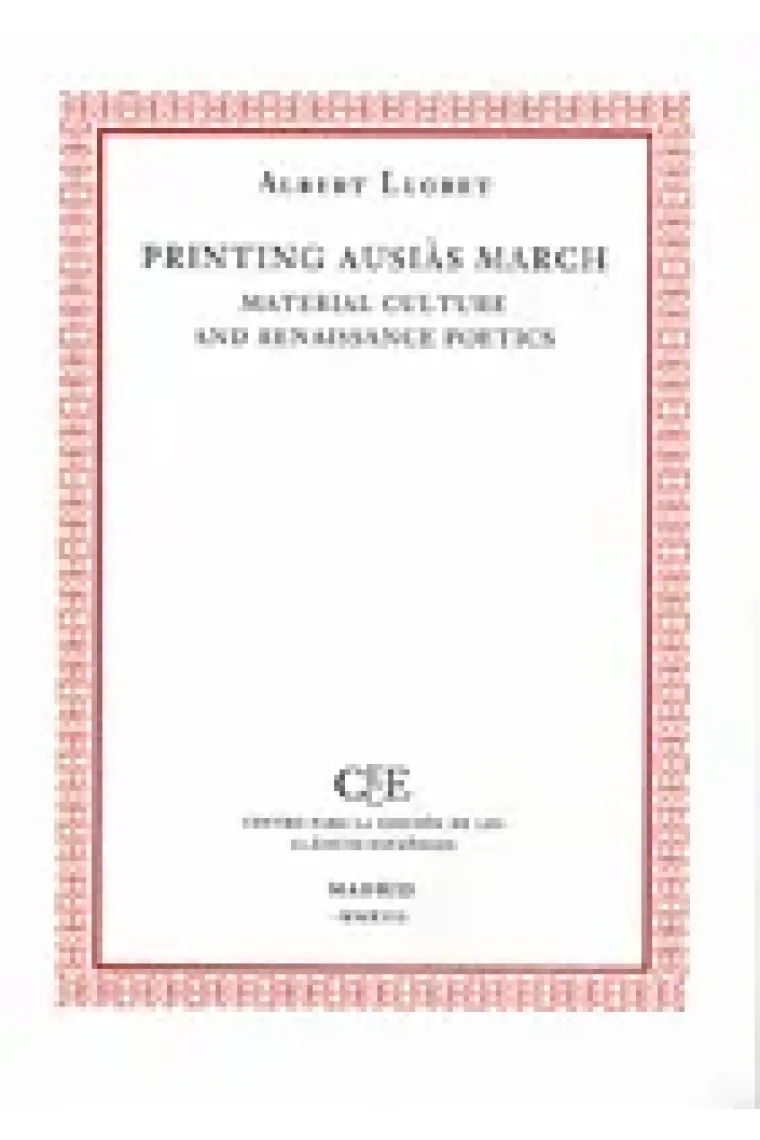 PRINTING AUSIAS MARCH. MATERIAL CULTURE AND RENAISSANCE POETICS