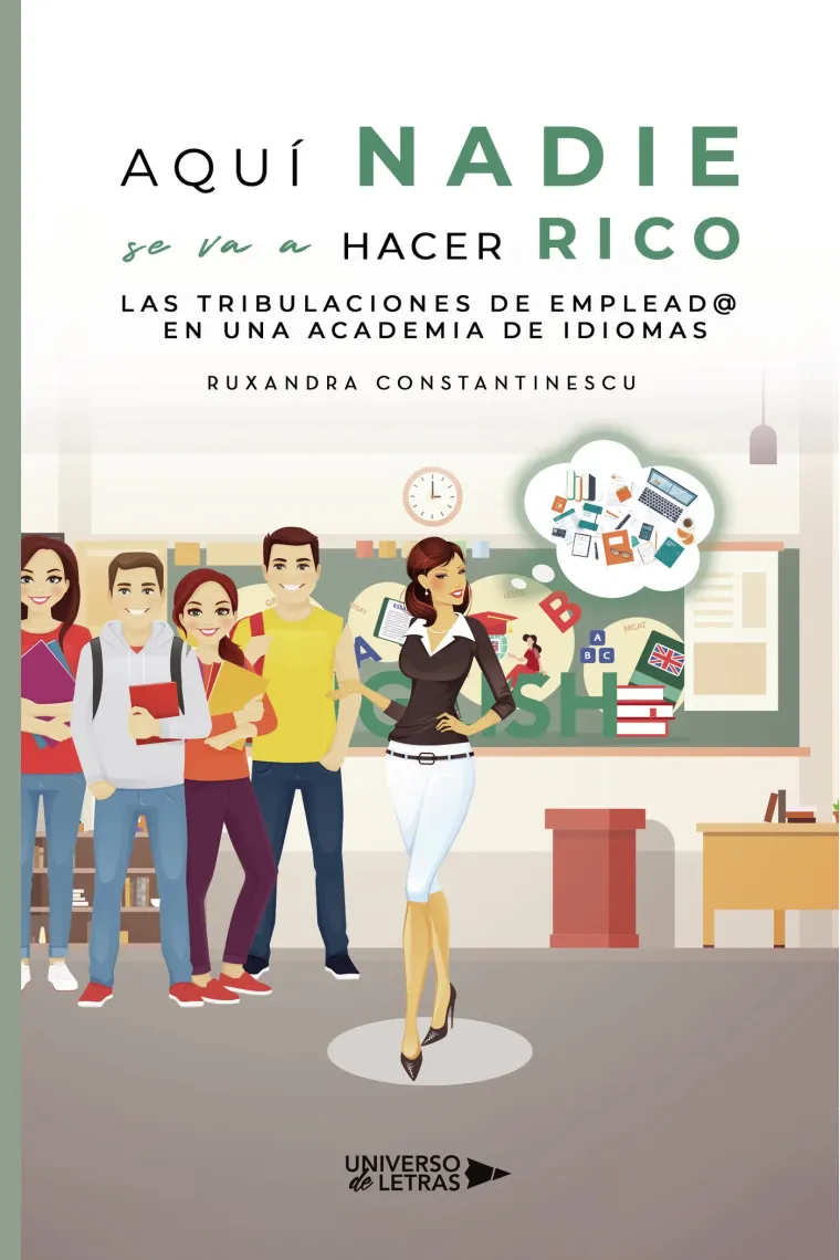 Aquí nadie se va a hacer rico. Las tribulaciones de emplead  en una academia de idiomas
