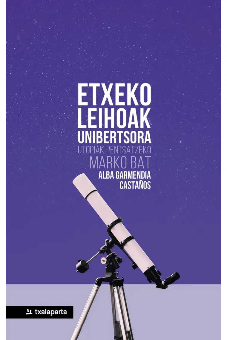 Etxeko leihoak unibertsora. Utopiak pentsatzeko marko bat