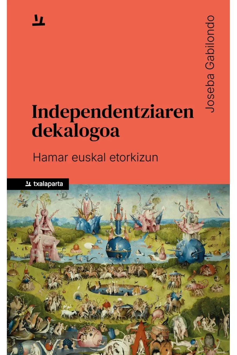 Independentziaren dekalogoa. Hamar euskal etorkizun