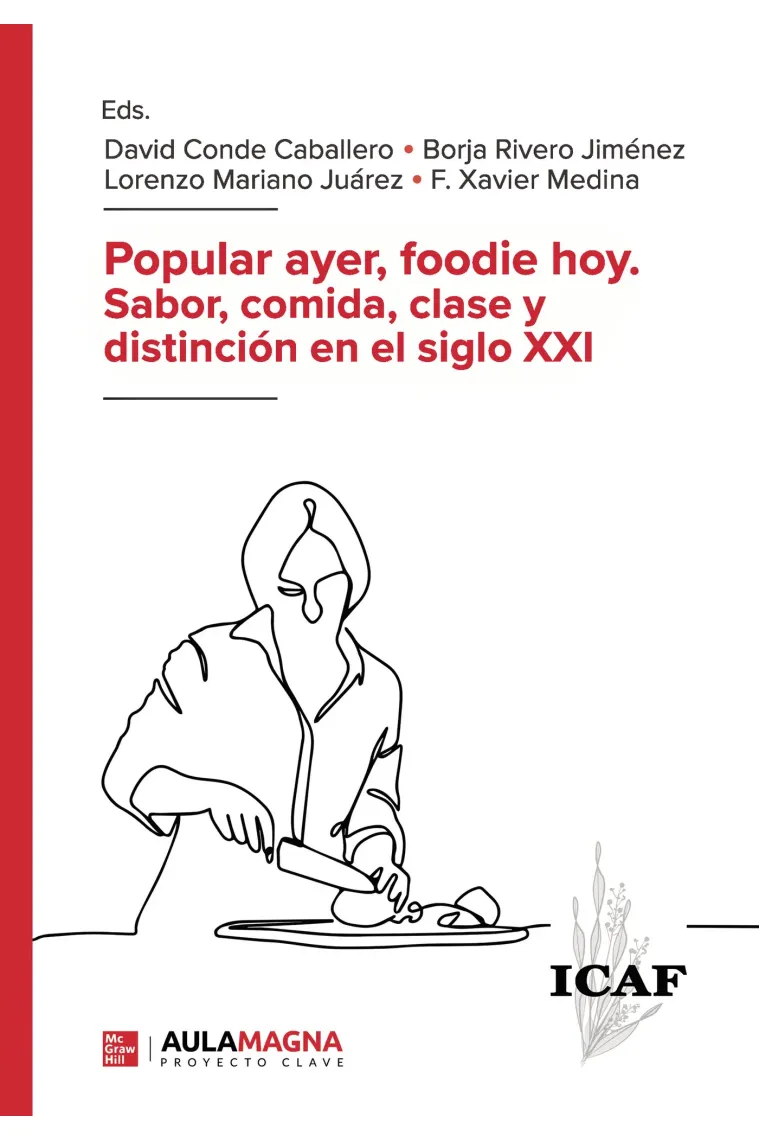 Popular ayer, foodie hoy. Sabor, comida, clase y distinción en el siglo XXI