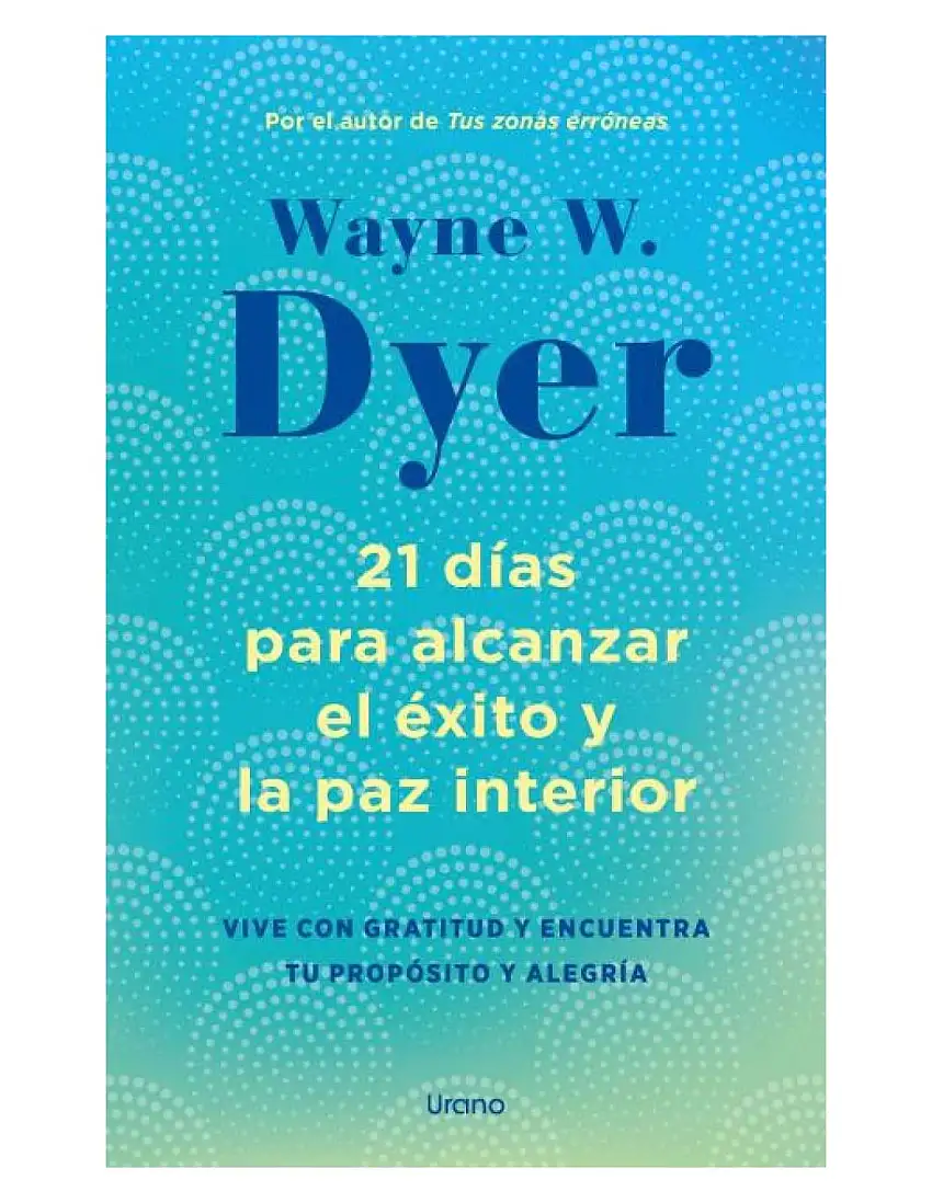 21 Días Para Alcanzar El Éxito Y La Paz Interior