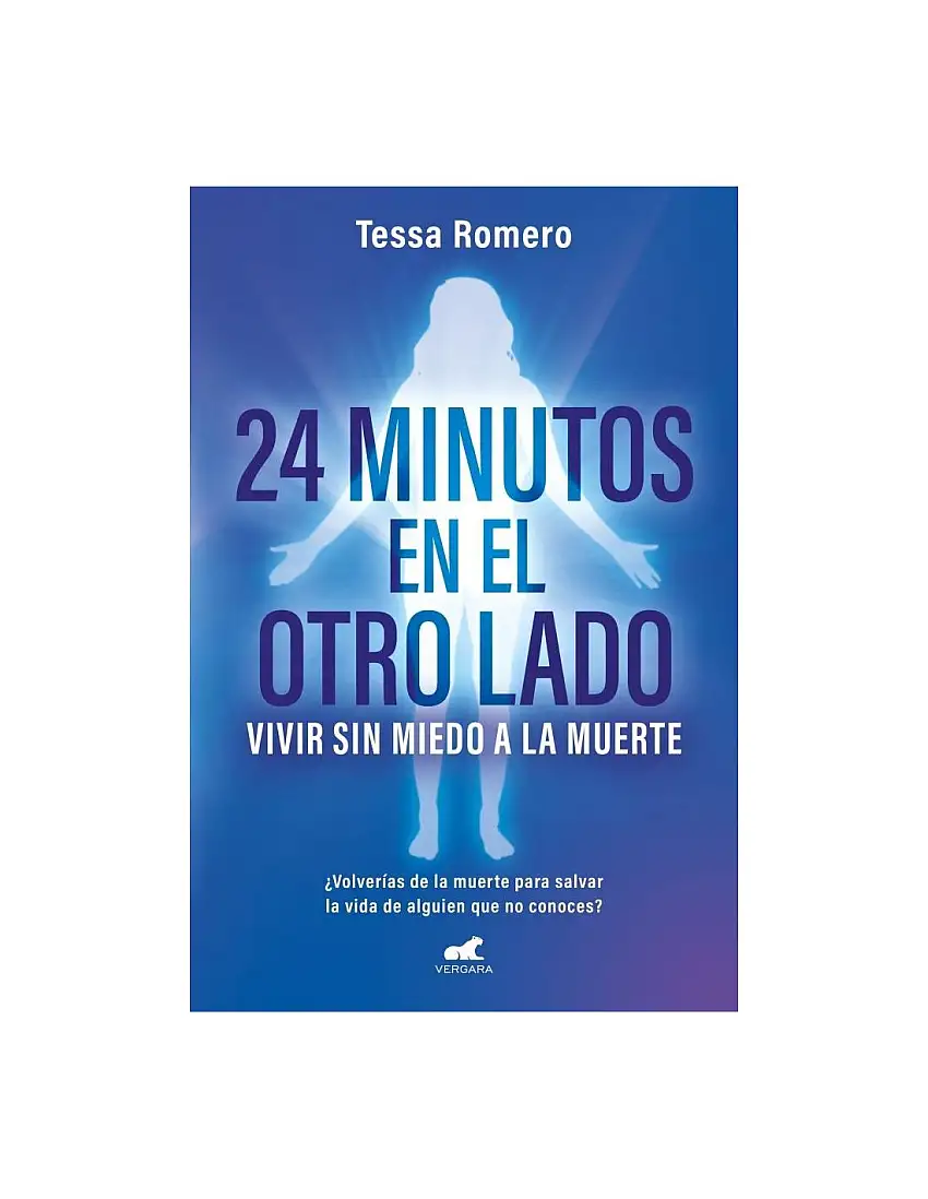 24 Minutos En El Otro Lado. Vivir Sin Miedo A La Muerte