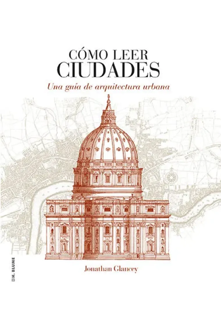 Cómo leer ciudades. Una guía de arquitectura urbana