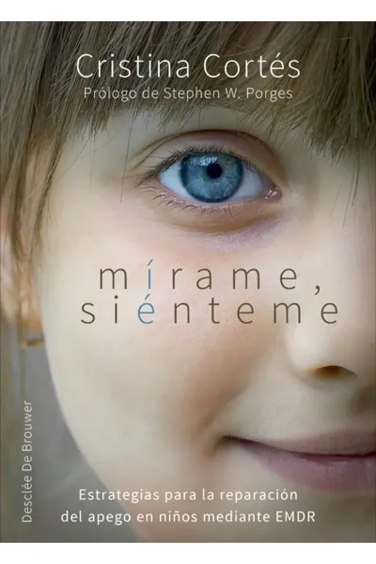 Mírame, siénteme. Estrategias para la reparación del apego en niños mediante EMDR