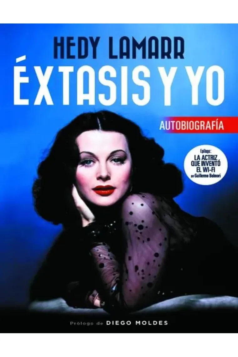 Hedy Lamarr. Éxtasis y yo. Autobiografía