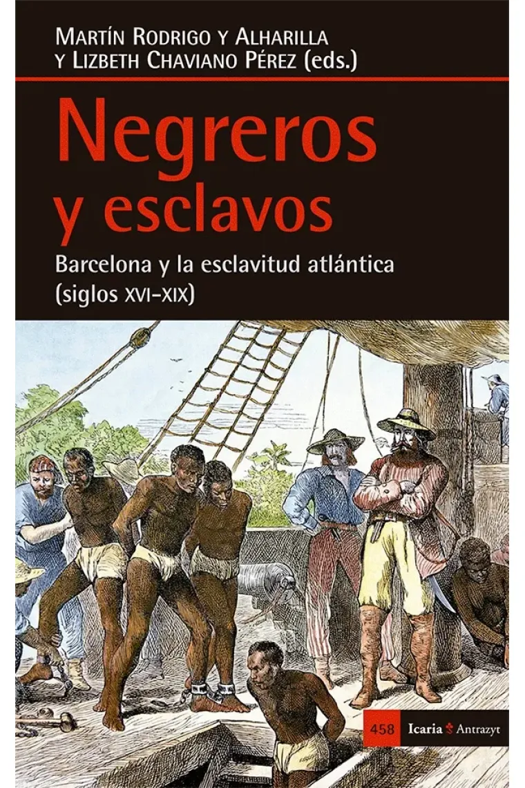Negreros y esclavos. Barcelona y la esclavitud atlántica (siglos XVI-XIX)