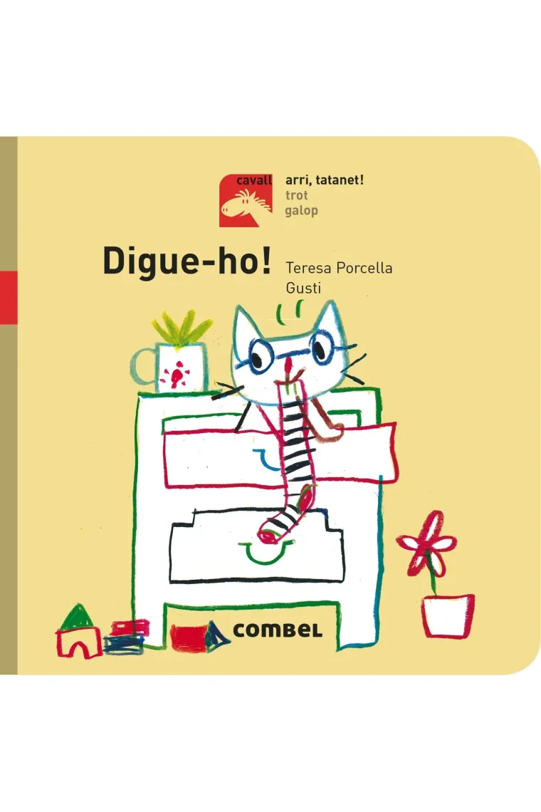 Digue-ho! / Teresa Porcella ; il·lustracions Gusti (Catalán)