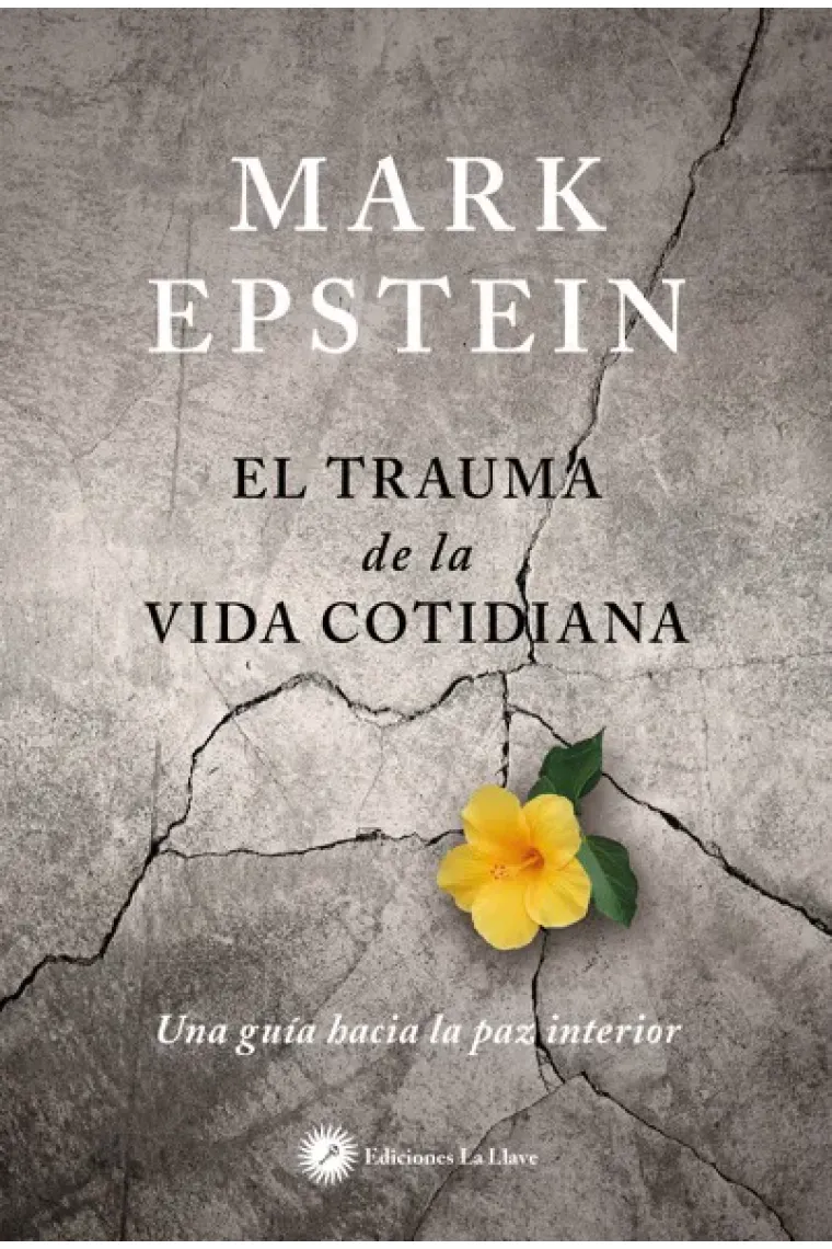 El trauma de la vida cotidiana.Una guía hacia la paz interior