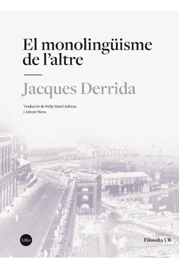 El monolingüisme de l'altre (o la pròtesi d'origen) (Catalán)