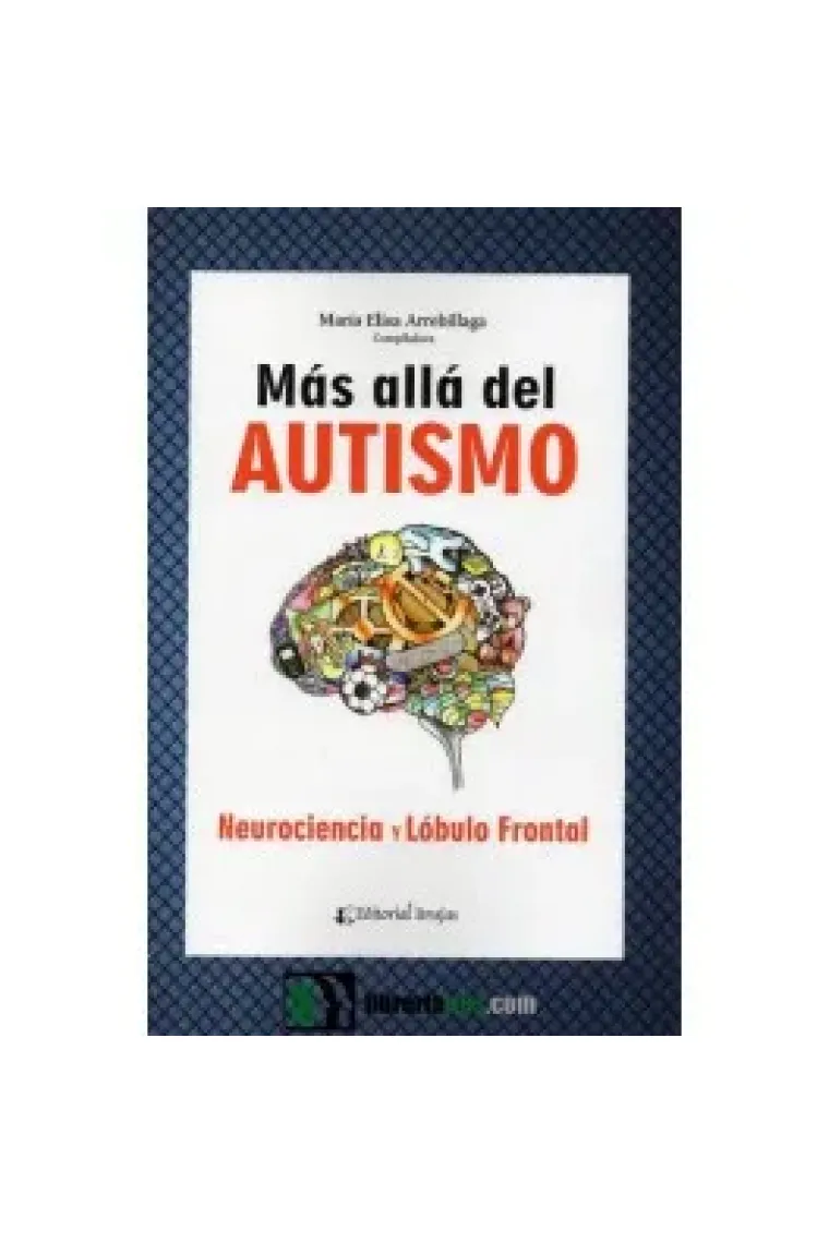 Más alla del autismo. Neurociencia Y lóbulo frontal