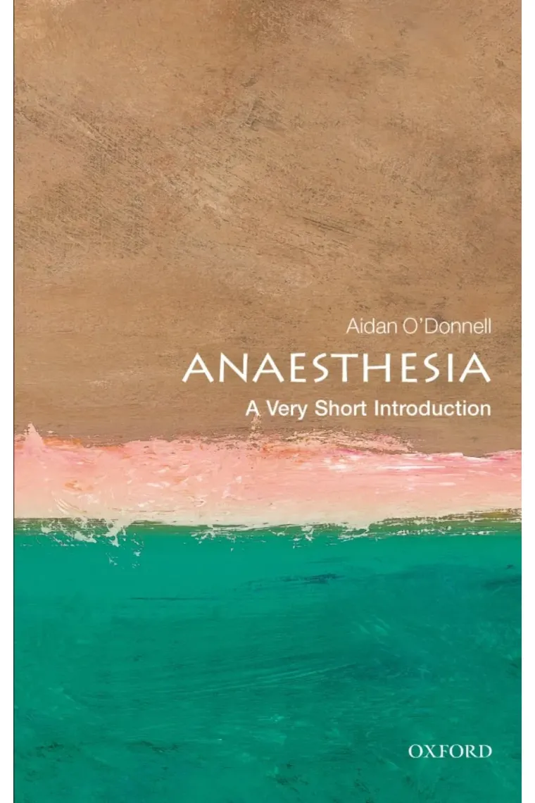 Anaesthesia (Very Short Introductions) (Inglés)