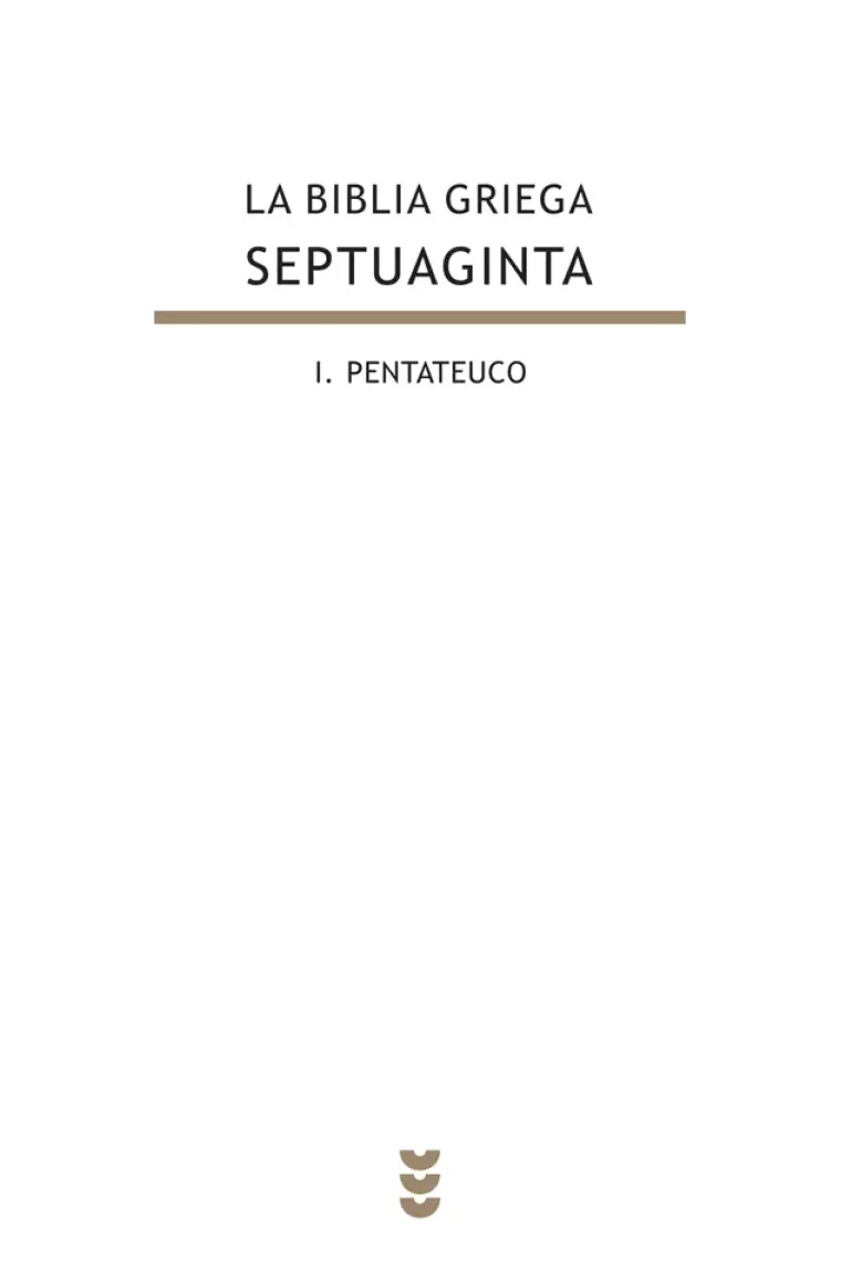 La Biblia griega - Septuaginta, I: Pentateuco