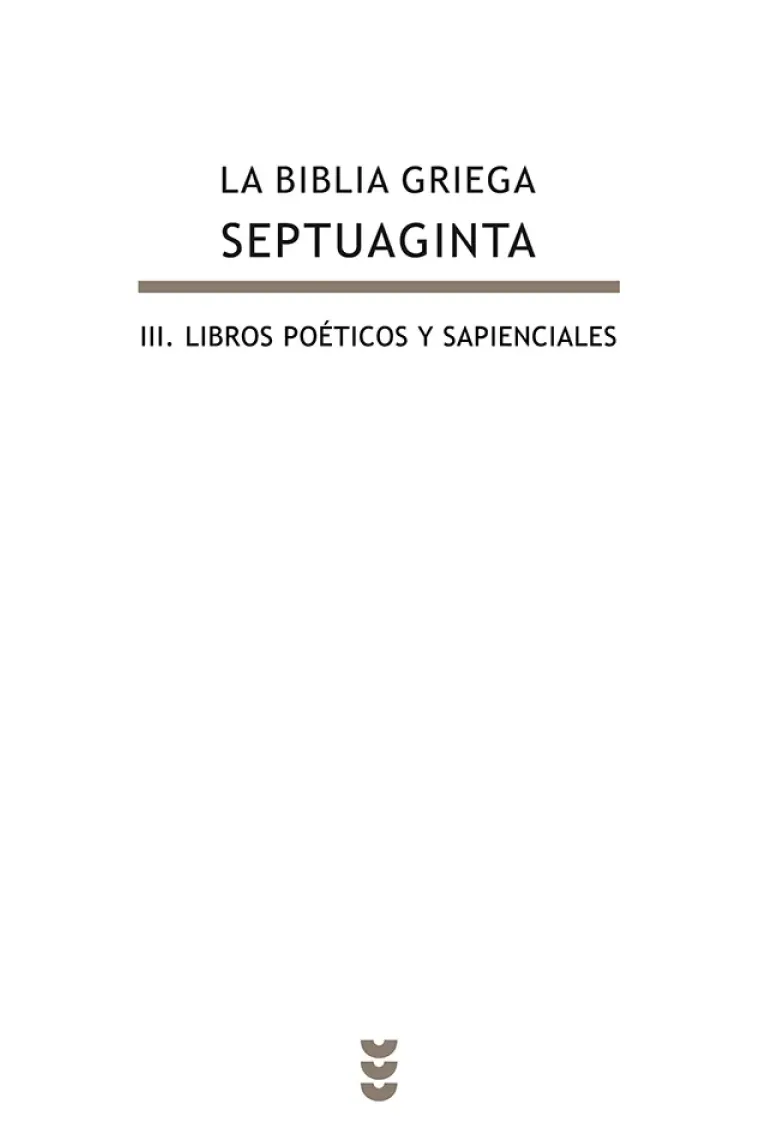 La Biblia griega - Septuaginta, III: Libros Poéticos y Sapienciales