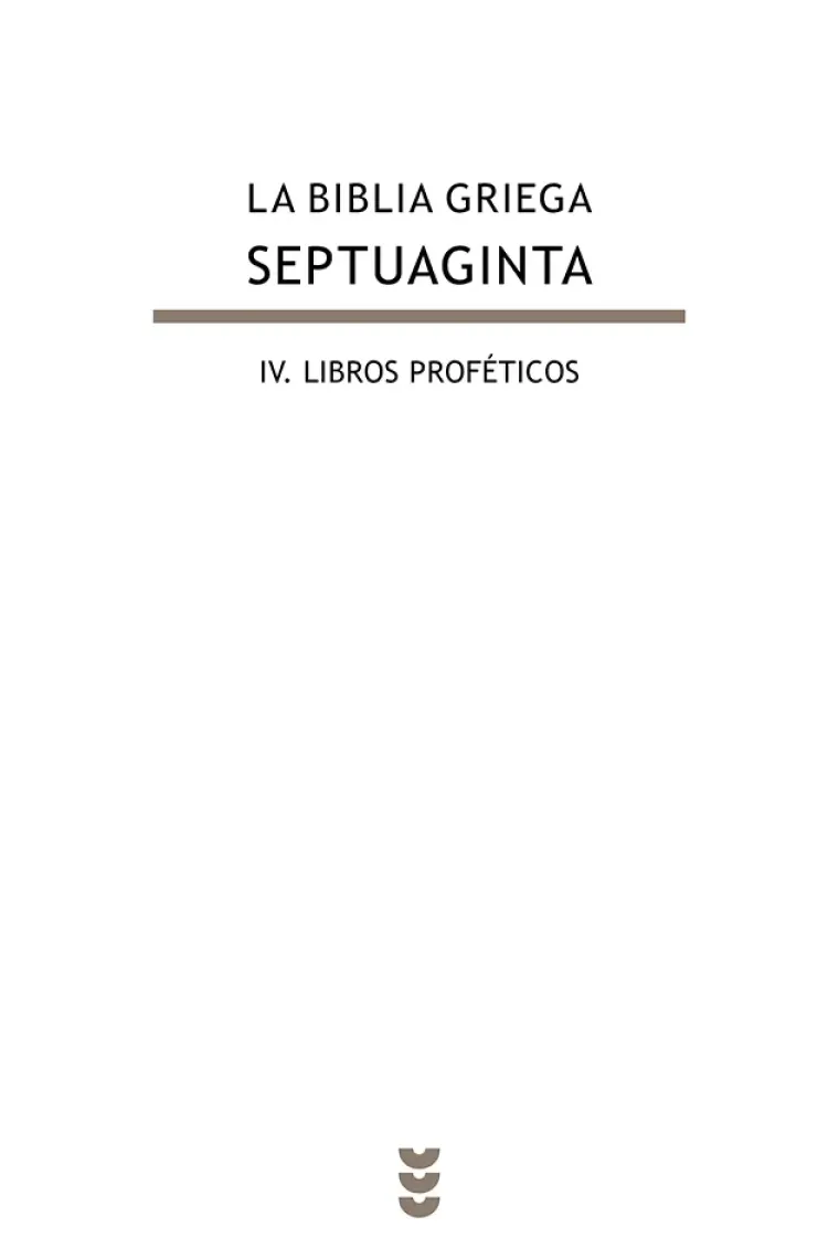 La Biblia griega - Septuaginta, IV: Libros proféticos