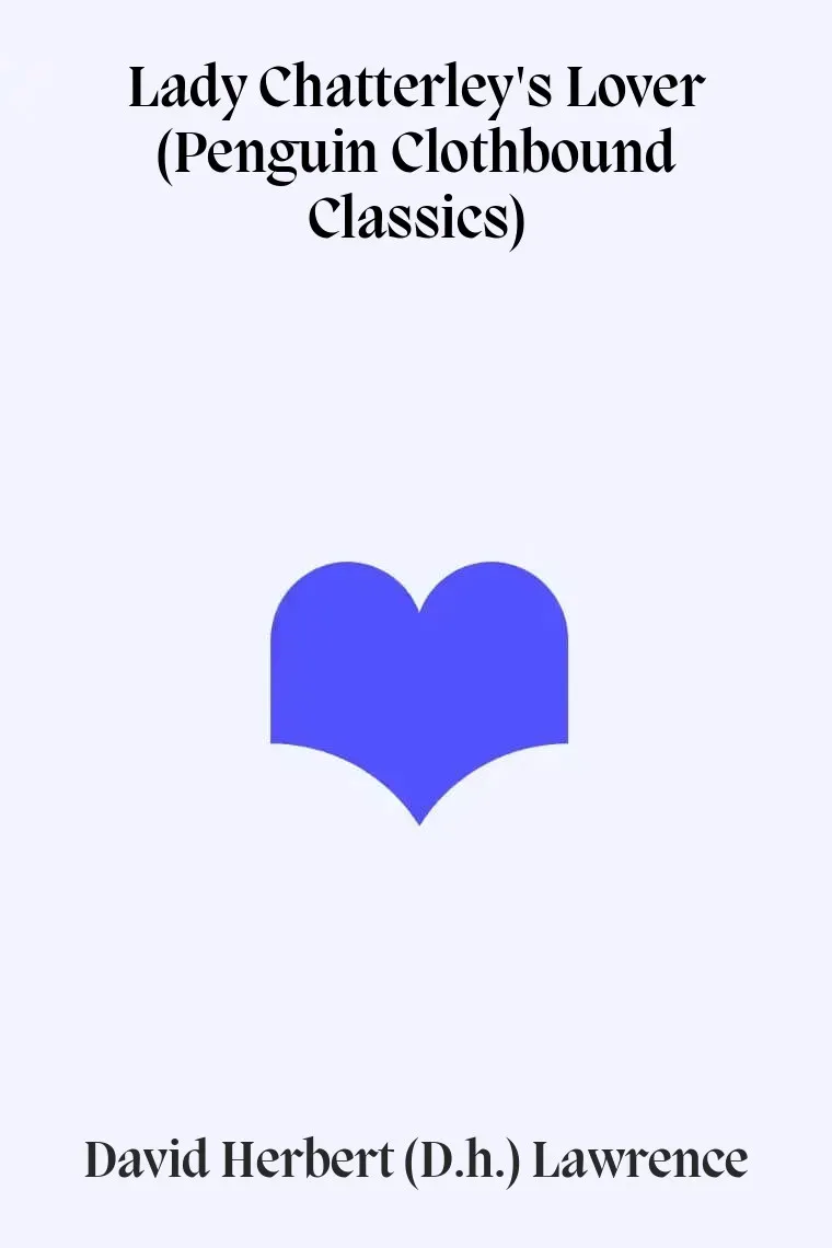 Lady Chatterley's Lover (Penguin Clothbound Classics) (Inglés)