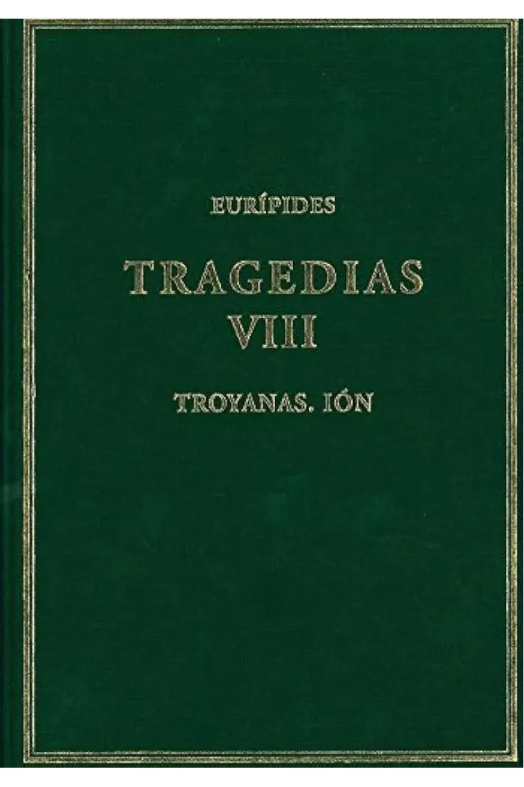 Tragedias, vol. VIII: Troyanas · Ión