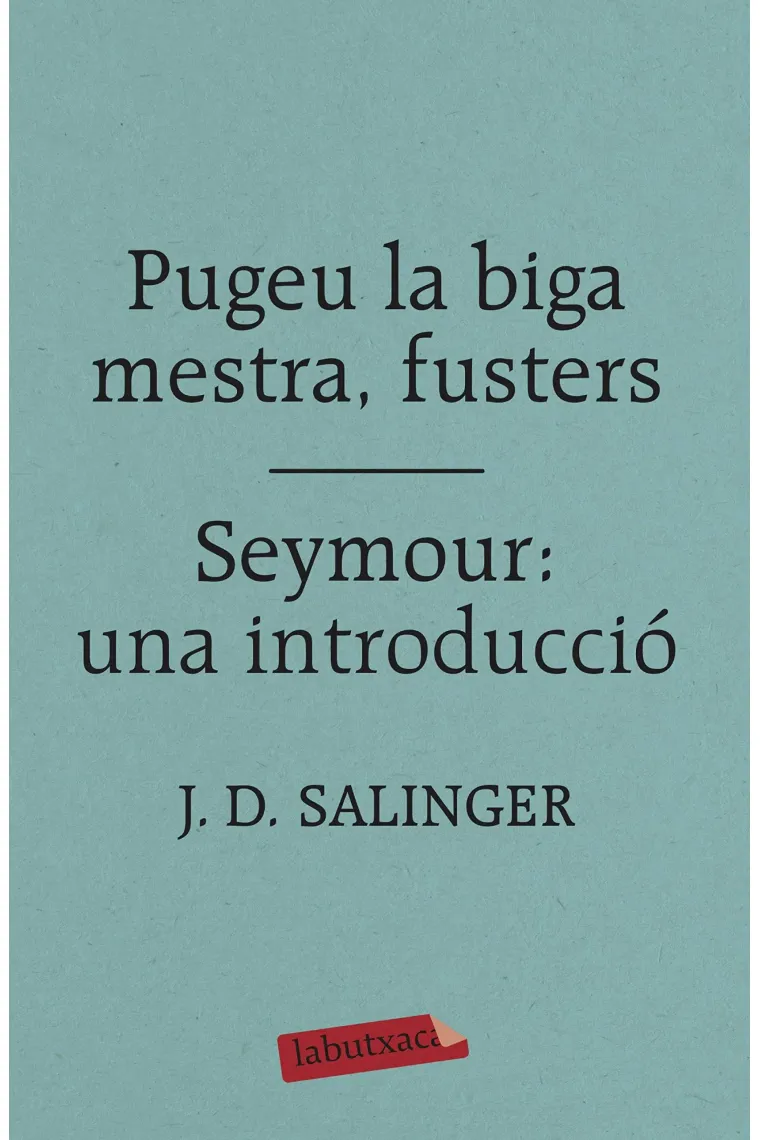 Pugeu la biga mestra, fusters / Seymour: una introducció (Catalán)