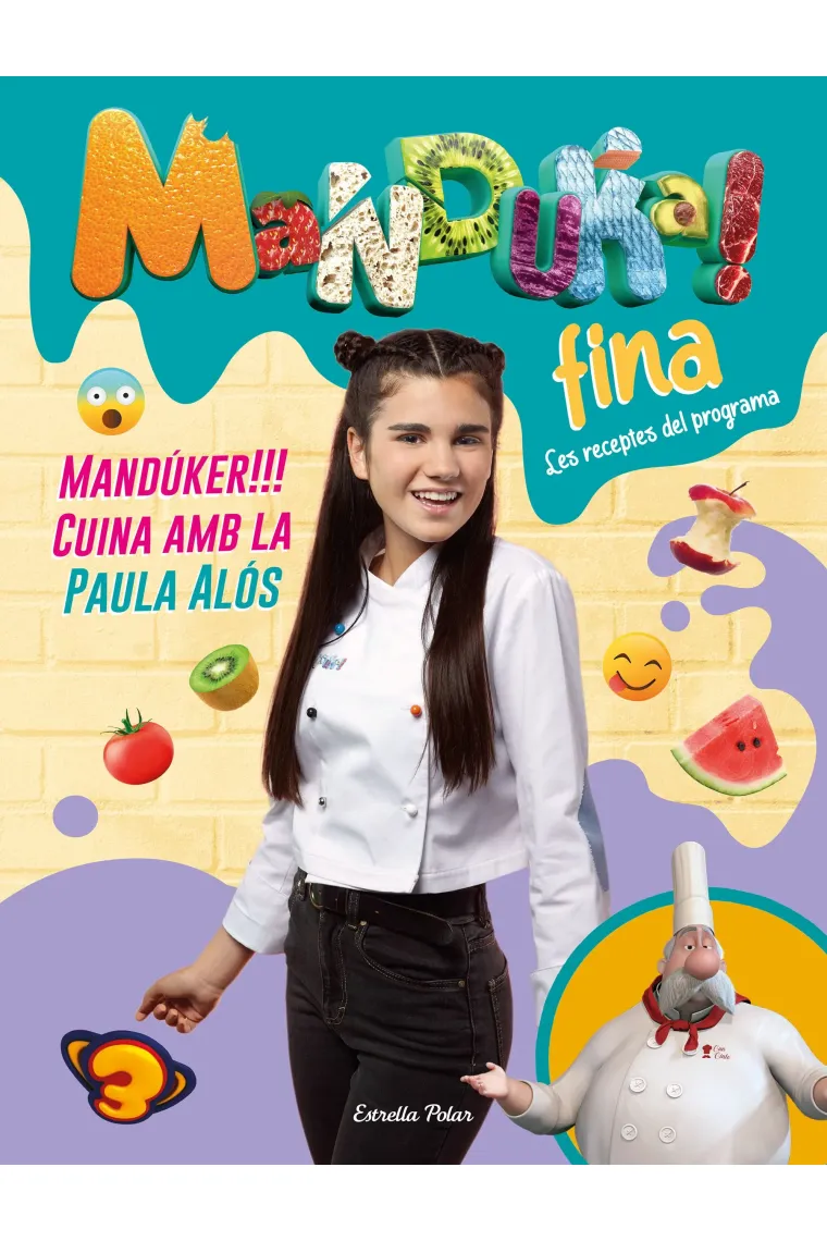 Manduka fina. Les receptes del programa. Mandúker!!! Cuina amb la Paula Alós (Catalán)