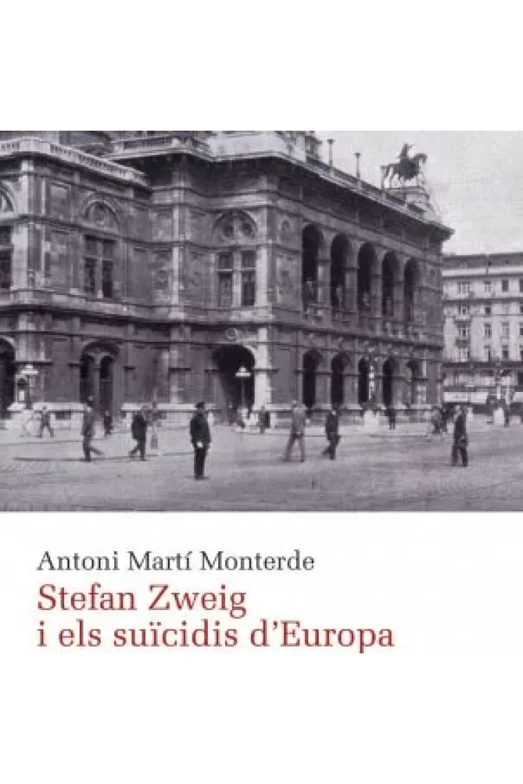 Stefan Zweig i els suïcidis d'Europa (Premi Crítica "Serra d'Or" 2021) (Catalán)