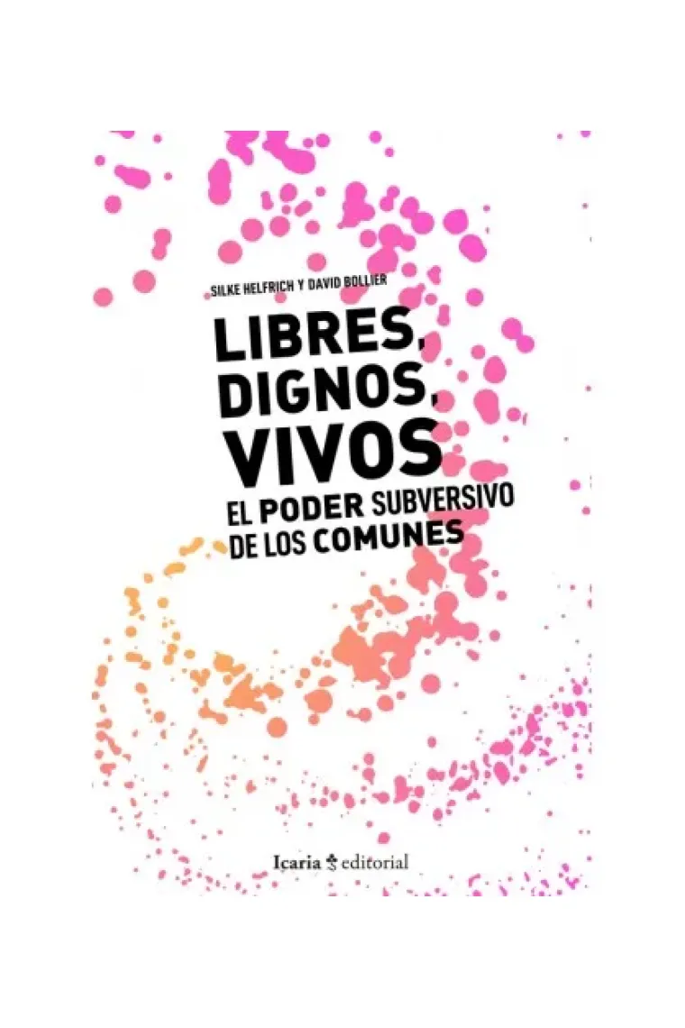 Libres, dignos, vivos: el nuevo lenguaje de los comunes