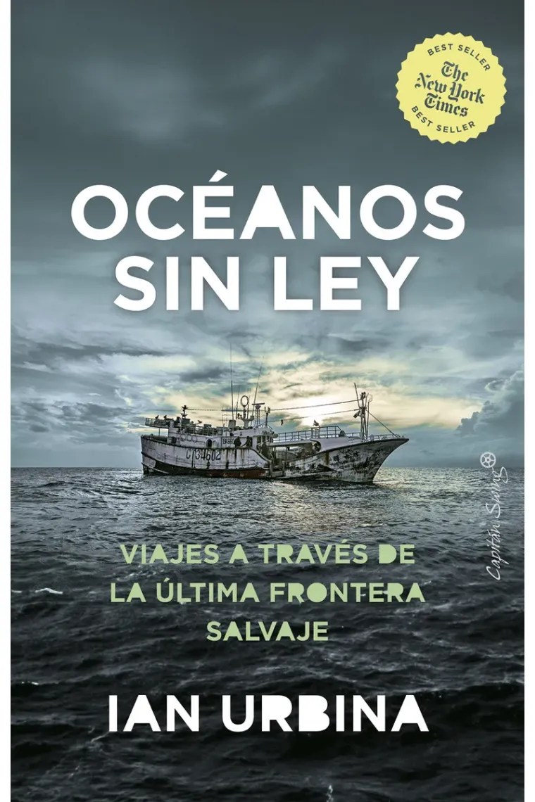 Oceanos sin ley. Viajes a través de la última frontera salvaje