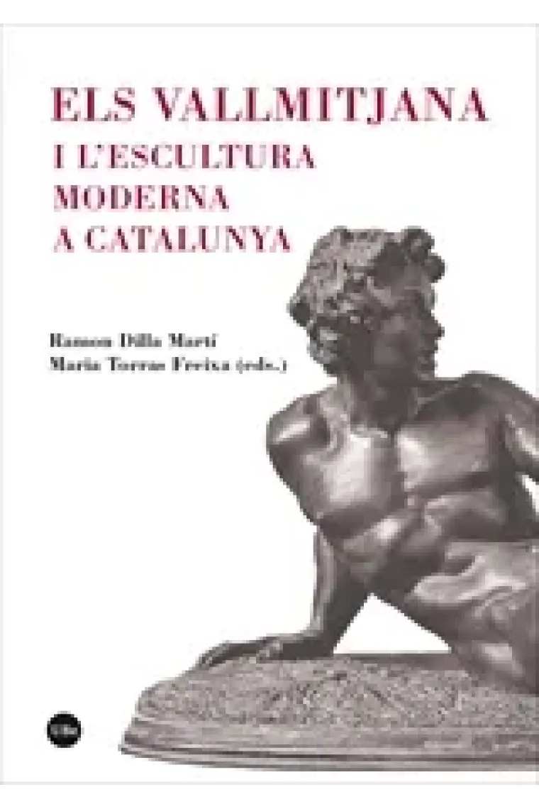 Els Vallmitjana i l'escultura moderna a Catalunya (Catalán)