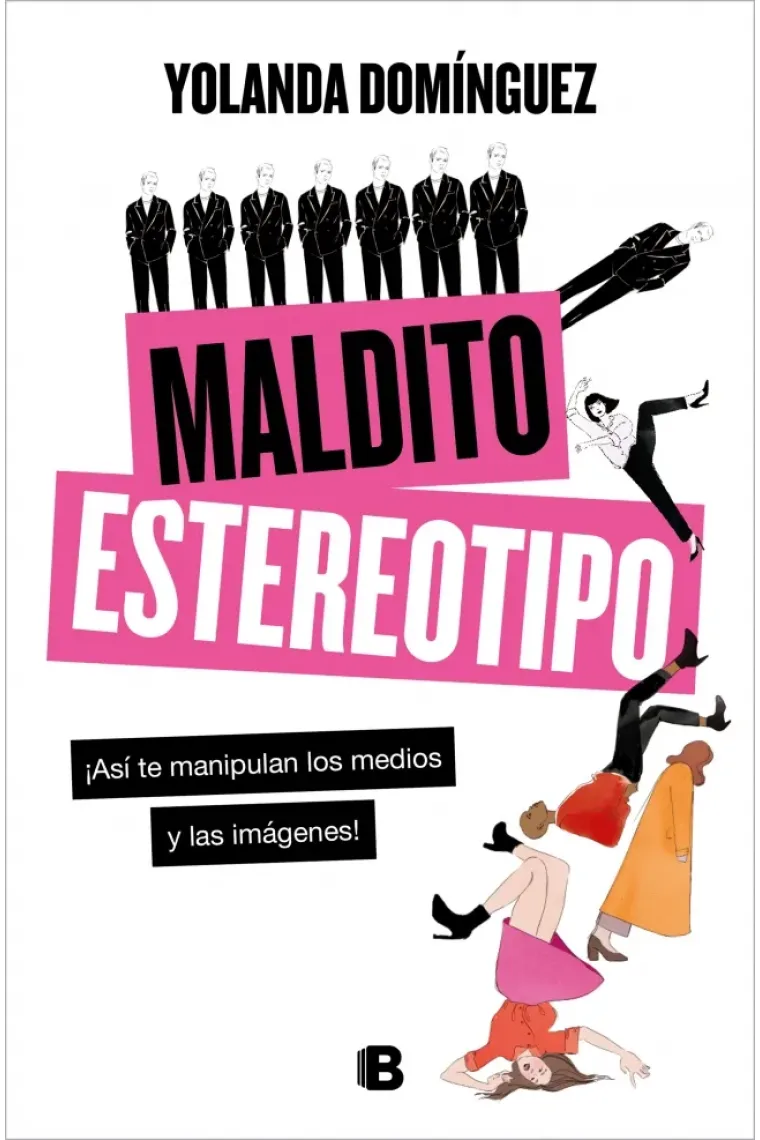Maldito estereotipo. ¡Así te manipulan los medios y las imágenes!