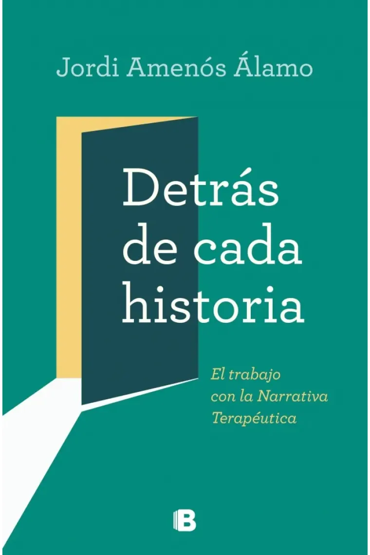 Detrás de cada historia. El trabajo con la Narrativa Terapéutica.